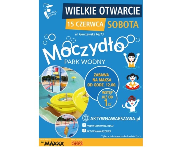 plakat na niebieskim tle napis Wielkie otwarcie 15 czerwca Sobota, ul. Górczewska 69 na 73 moczydło park wodny
