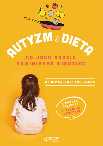 okładka książki Autyzm i dieta - plecy dziewczynki, która siedzi na zółtym tle. w około warzywa, owoce
