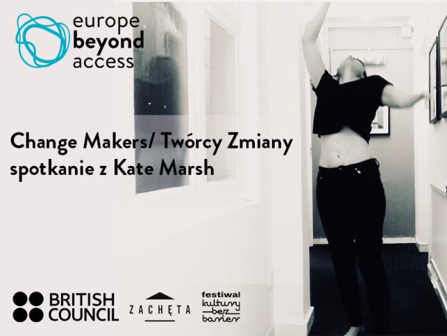 czarno-biale zdjęcie kobiety i napis europe beyond access change makers twórcy zmiany spotkanie z kate marsh i loga