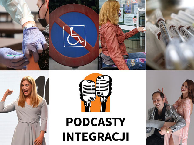 7 fragmentów zdjęć: szczepienie w ramię, dwa mikrofony i napis Podcasty Integracji, Joanna Mendak, znak z symbolem osoby z niepełnosprawnością, kobieta na wózku otwiera drzwi do sklepu
