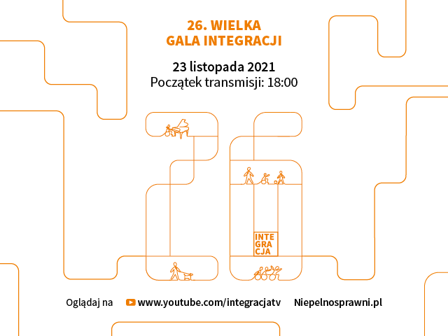 Na górze grafiki napis: 26. Wielka Gala Integracji.Poniżej napis: 23 listopada 2021. Początek transmisji: 18.00. Na środku są cyfry 26, ułożone z pojedynczej pomarańczowej linii. Na dole grafiki jest napis: Oglądaj na Youtube.com, Niepelnosprawni.pl